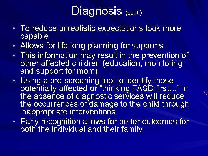 Diagnosis (cont. ) • To reduce unrealistic expectations-look more • • capable Allows for