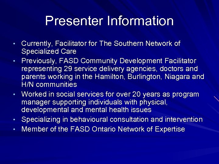 Presenter Information • Currently, Facilitator for The Southern Network of • • Specialized Care