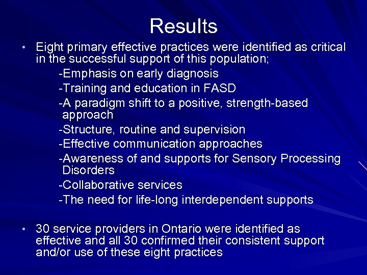 Results • Eight primary effective practices were identified as critical in the successful support