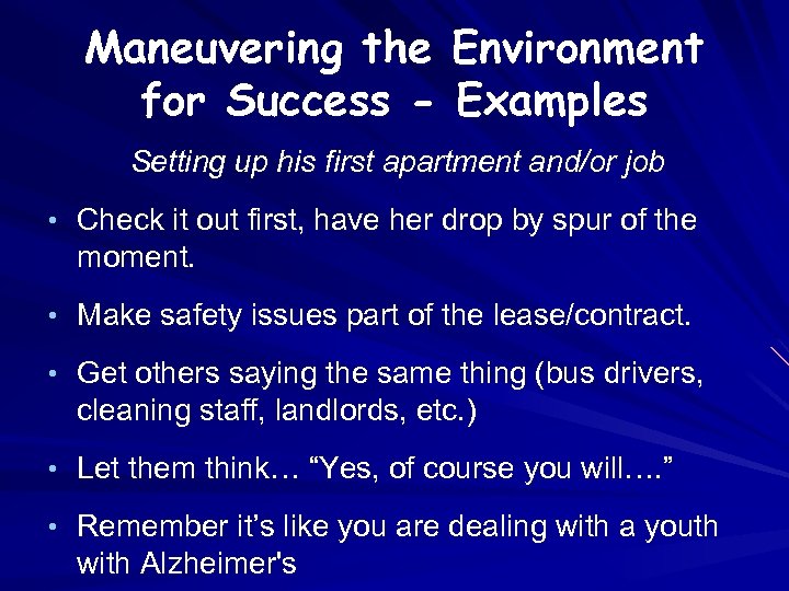 Maneuvering the Environment for Success - Examples Setting up his first apartment and/or job