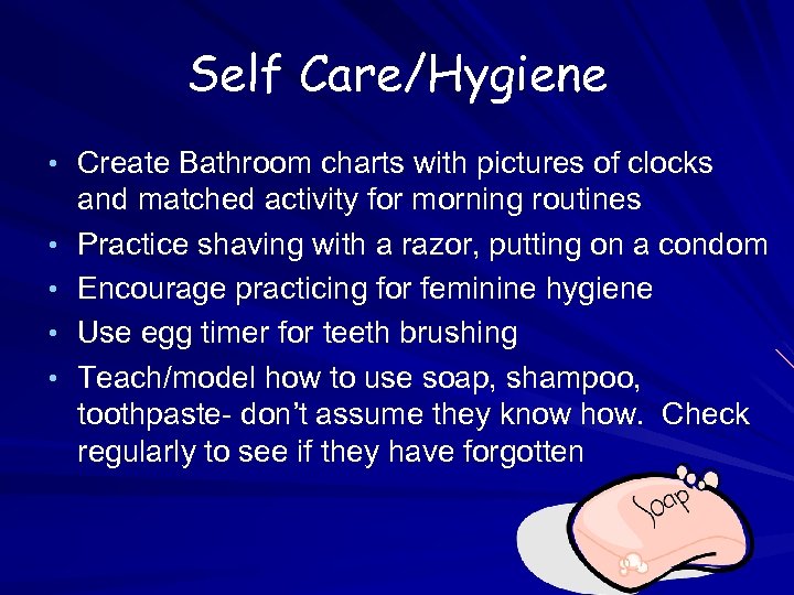 Self Care/Hygiene • Create Bathroom charts with pictures of clocks • • and matched