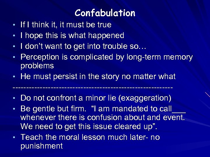 Confabulation If I think it, it must be true I hope this is what