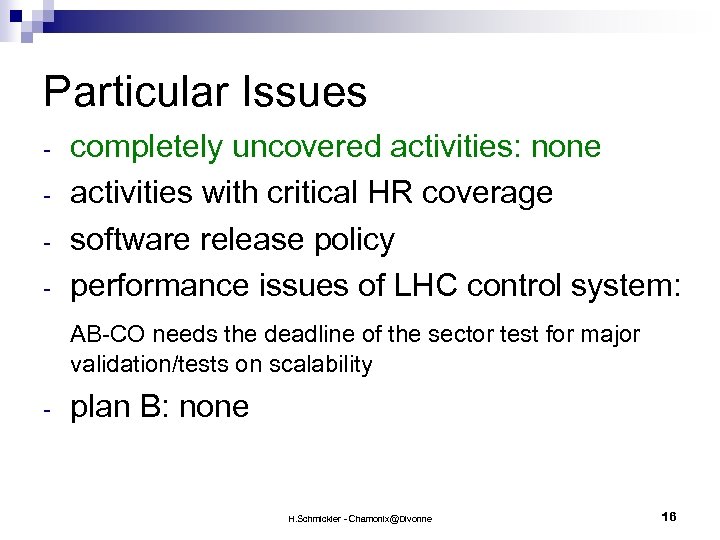 Particular Issues - completely uncovered activities: none activities with critical HR coverage software release