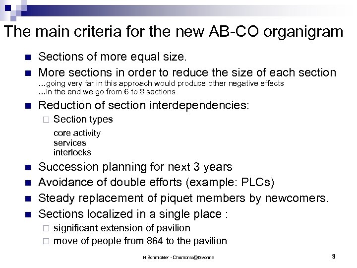 The main criteria for the new AB-CO organigram n n Sections of more equal