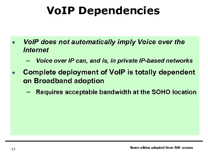 Vo. IP Dependencies · Vo. IP does not automatically imply Voice over the Internet