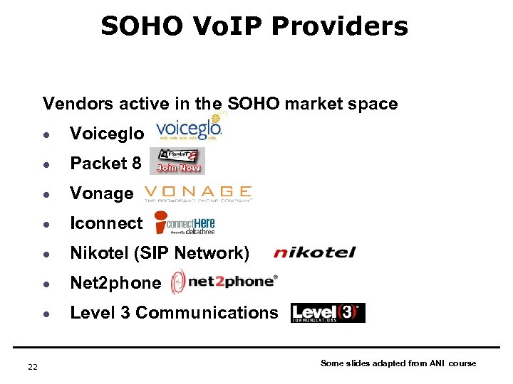 SOHO Vo. IP Providers Vendors active in the SOHO market space · · Packet
