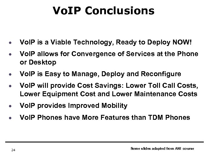 Vo. IP Conclusions · Vo. IP is a Viable Technology, Ready to Deploy NOW!