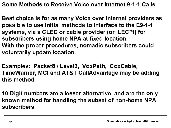 Some Methods to Receive Voice over Internet 9 -1 -1 Calls Best choice is