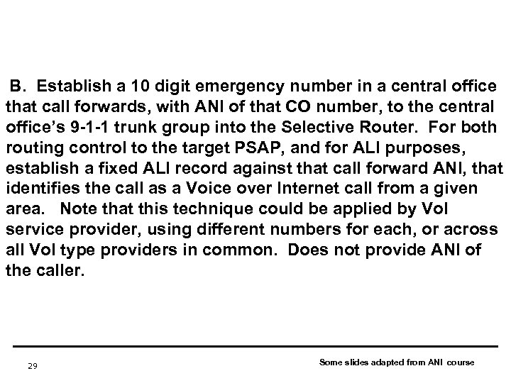 B. Establish a 10 digit emergency number in a central office that call forwards,