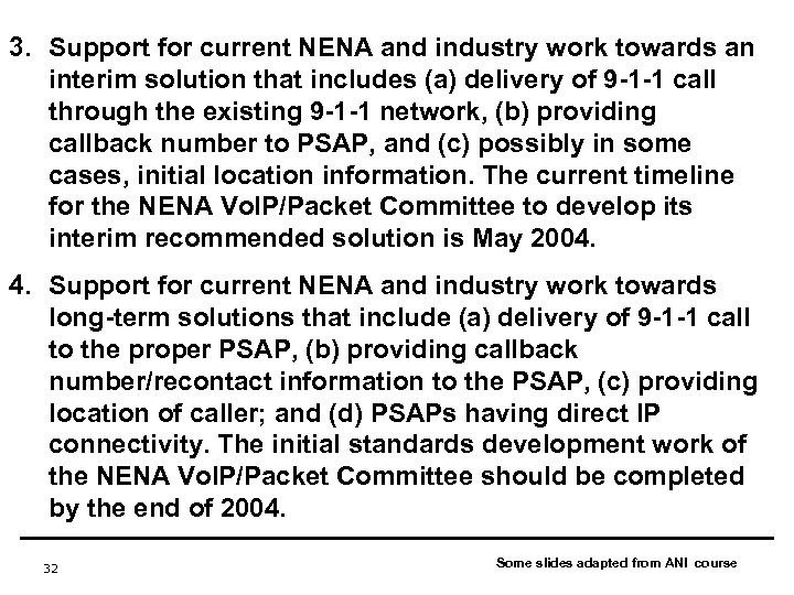 3. Support for current NENA and industry work towards an interim solution that includes