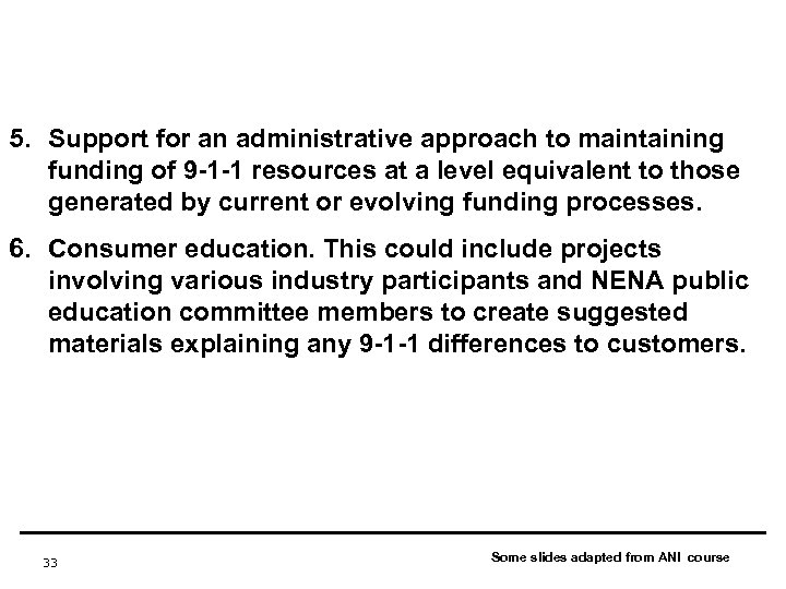 5. Support for an administrative approach to maintaining funding of 9 -1 -1 resources