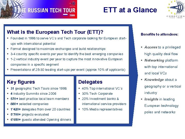 ETT at a Glance What is the European Tech Tour (ETT)? Benefits to attendees: