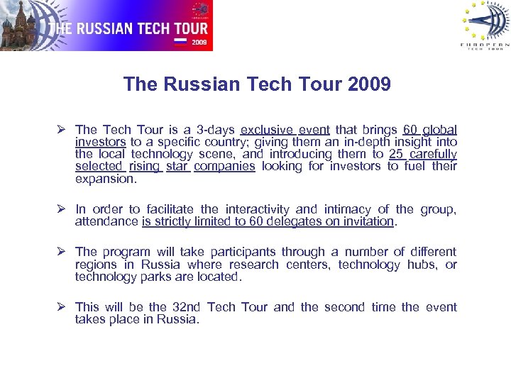 The Russian Tech Tour 2009 Ø The Tech Tour is a 3 -days exclusive