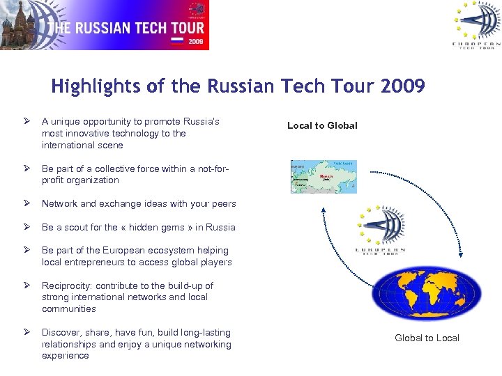 Highlights of the Russian Tech Tour 2009 Ø A unique opportunity to promote Russia’s