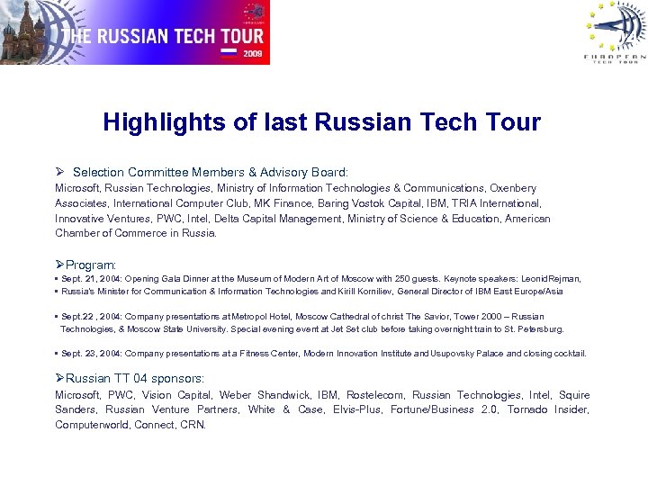 Russian Tech Tour 2004 Highlights of last Russian Tech Tour Ø Selection Committee Members