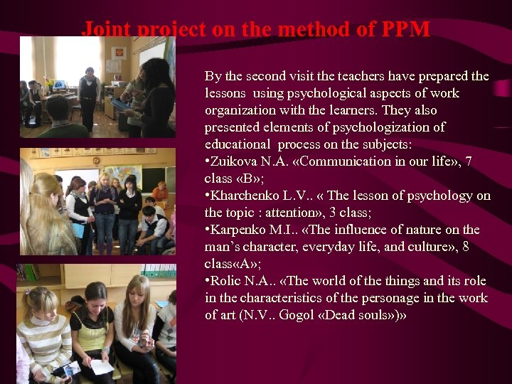 Joint project on the method of PPM By the second visit the teachers have