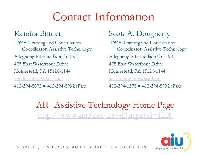 Contact Information Kendra Bittner Scott A. Dougherty IDEA Training and Consultation Coordinator, Assistive Technology