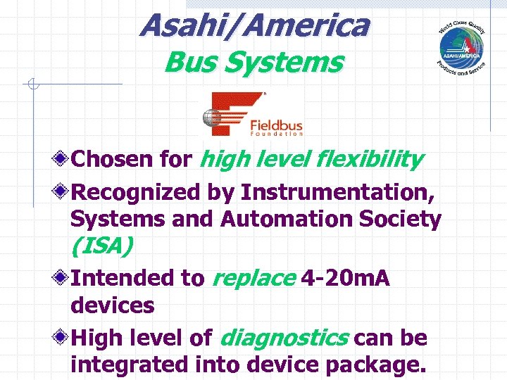 Asahi/America Bus Systems Chosen for high level flexibility Recognized by Instrumentation, Systems and Automation