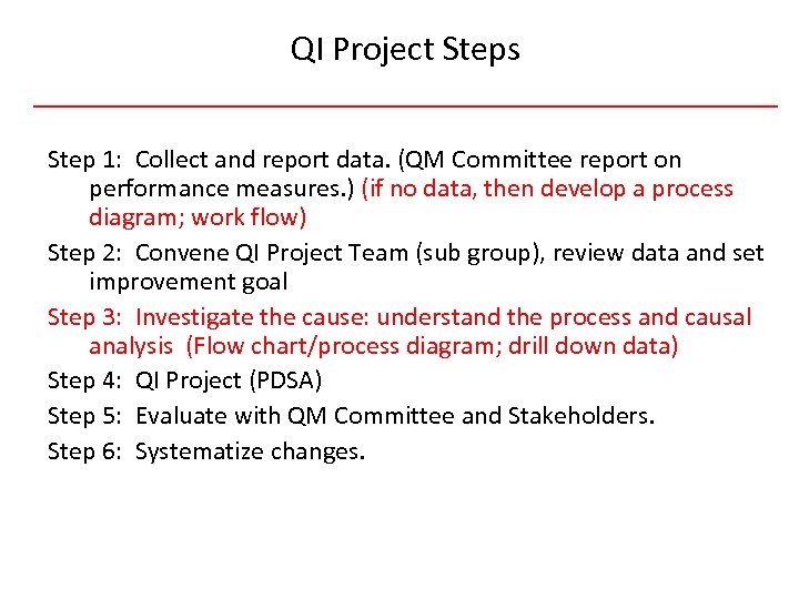 QI Project Steps Step 1: Collect and report data. (QM Committee report on performance