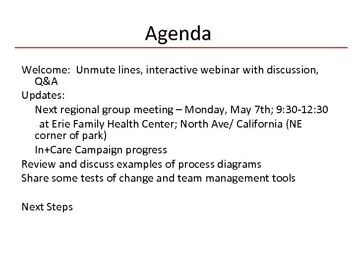 Agenda Welcome: Unmute lines, interactive webinar with discussion, Q&A Updates: Next regional group meeting