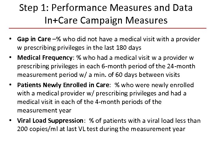 Step 1: Performance Measures and Data In+Care Campaign Measures • Gap in Care –%