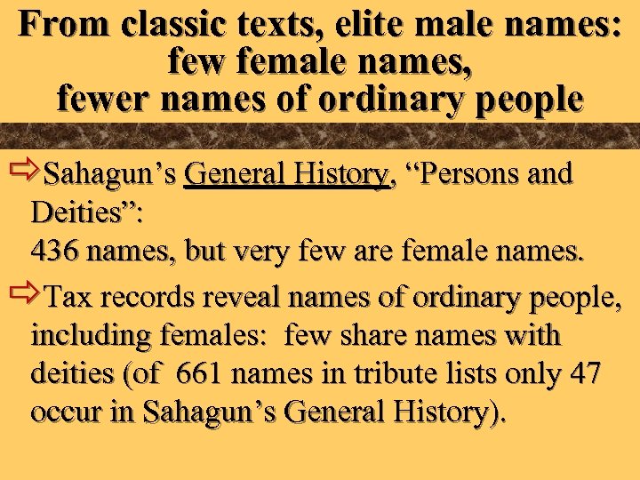 From classic texts, elite male names: few female names, fewer names of ordinary people