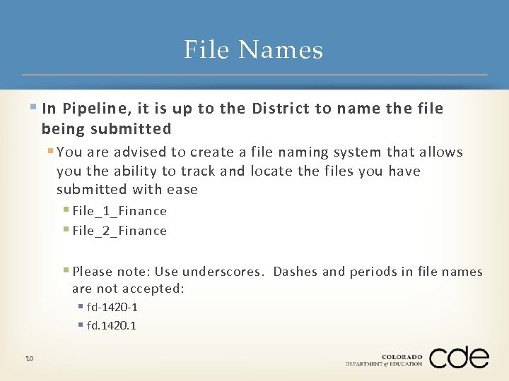 File Names § In Pipeline, it is up to the District to name the