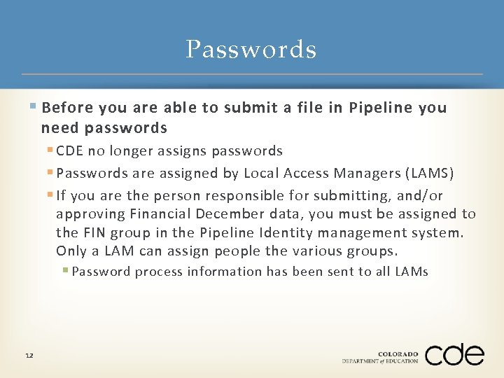 Passwords § Before you are able to submit a file in Pipeline you need