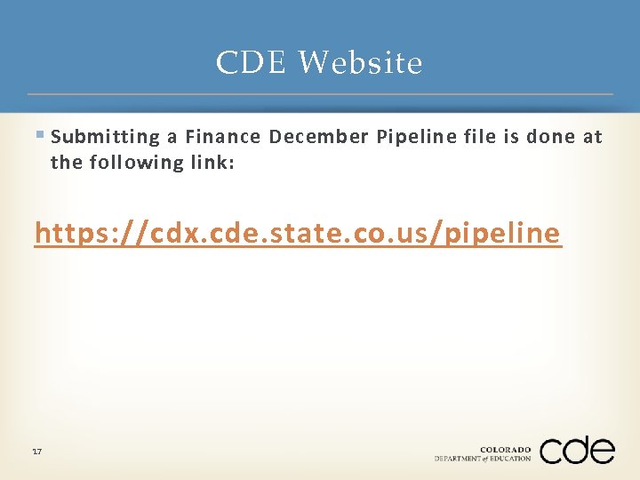 CDE Website § Submitting a Finance December Pipeline file is done at the following