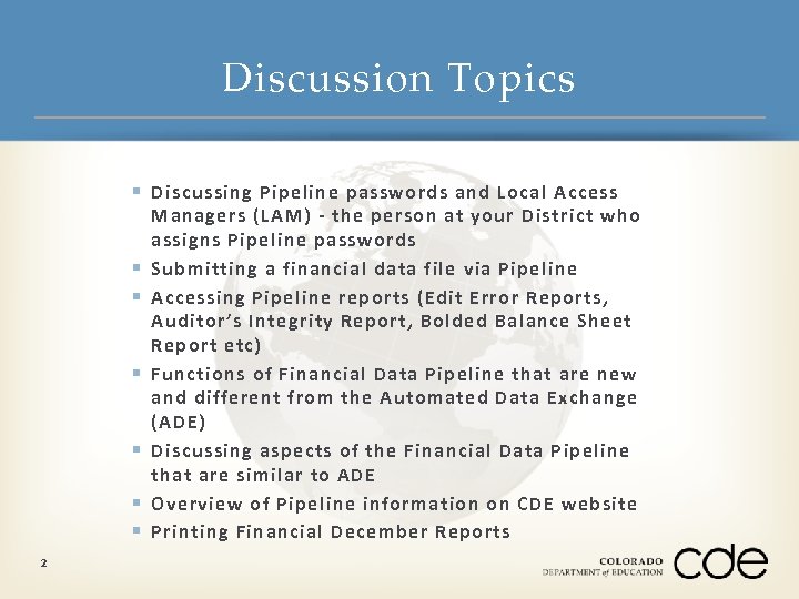 Discussion Topics § Discussing Pipeline passwords and Local Access § § § 2 Managers