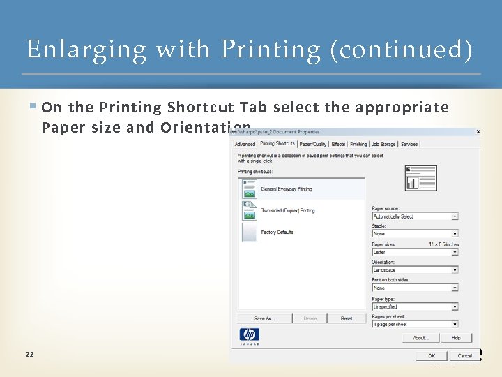 Enlarging with Printing (continued) § On the Printing Shortcut Tab select the appropriate Paper