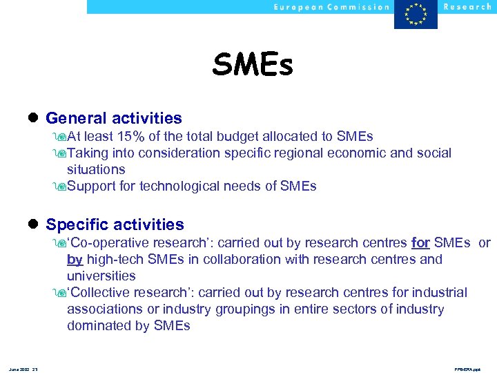 SMEs l General activities 9 At least 15% of the total budget allocated to