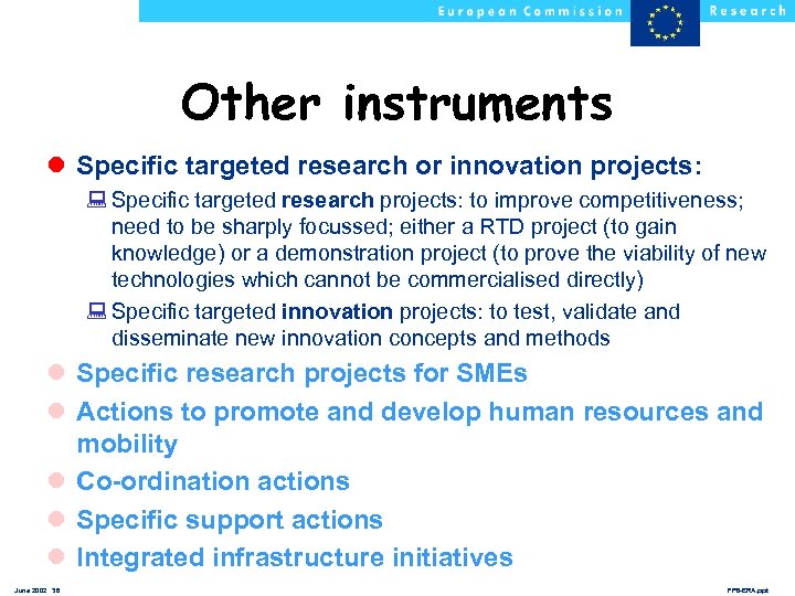 Other instruments l Specific targeted research or innovation projects: : Specific targeted research projects: