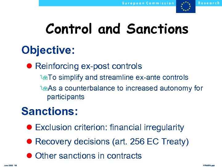 Control and Sanctions Objective: l Reinforcing ex-post controls 9 To simplify and streamline ex-ante