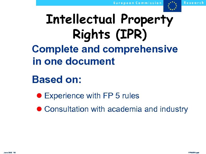 Intellectual Property Rights (IPR) Complete and comprehensive in one document Based on: l Experience