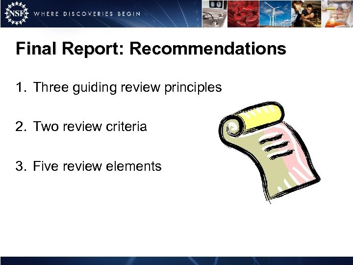 Final Report: Recommendations 1. Three guiding review principles 2. Two review criteria 3. Five