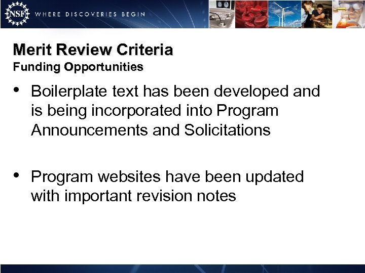 Merit Review Criteria Funding Opportunities • Boilerplate text has been developed and is being