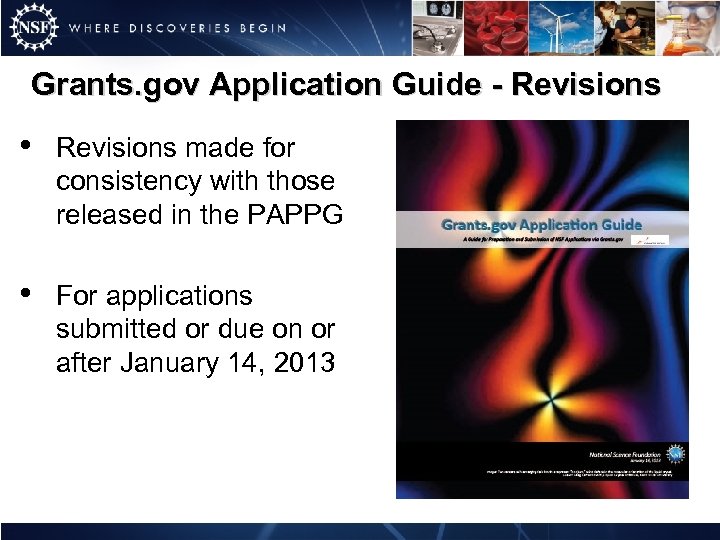 Grants. gov Application Guide - Revisions • Revisions made for consistency with those released