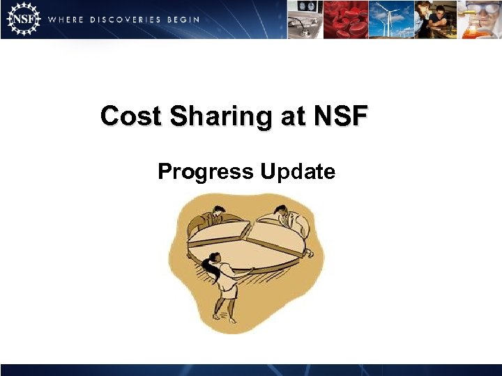 Cost Sharing at NSF Progress Update • November 9, 2011 