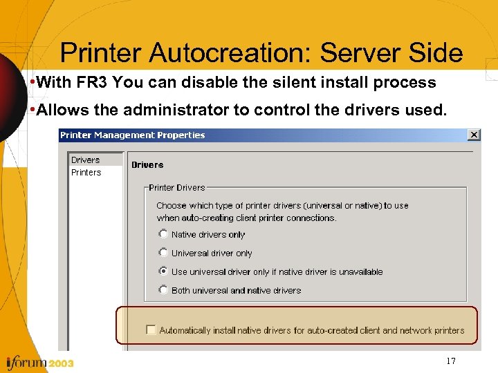 Printer Autocreation: Server Side • With FR 3 You can disable the silent install