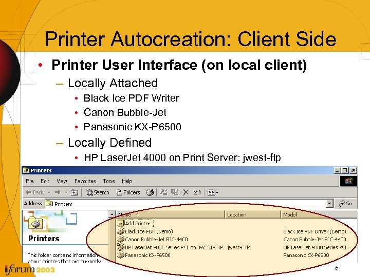 Printer Autocreation: Client Side • Printer User Interface (on local client) – Locally Attached