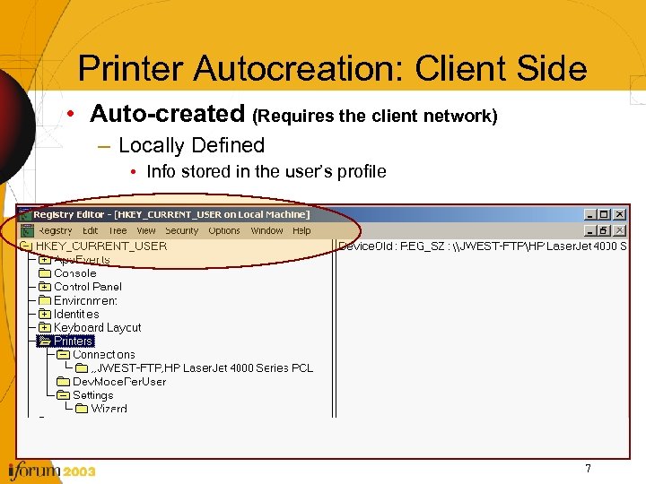 Printer Autocreation: Client Side • Auto-created (Requires the client network) – Locally Defined •
