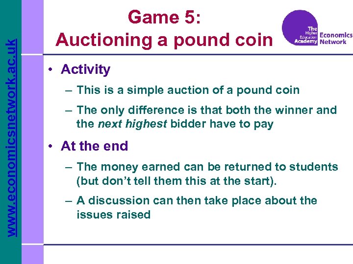 www. economicsnetwork. ac. uk Game 5: Auctioning a pound coin • Activity – This