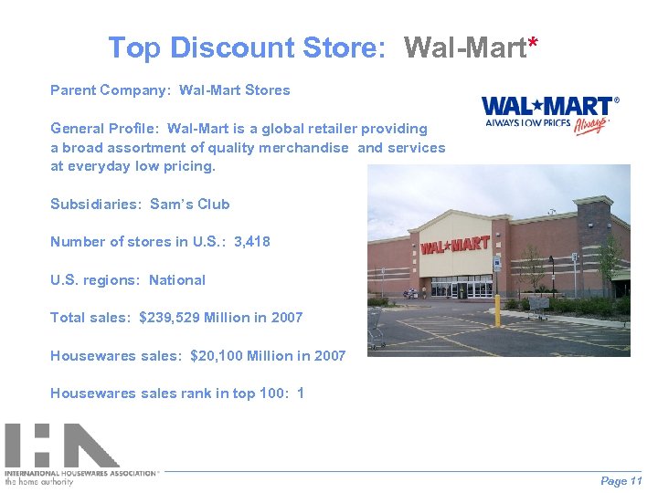 Top Discount Store: Wal-Mart* Parent Company: Wal-Mart Stores General Profile: Wal-Mart is a global