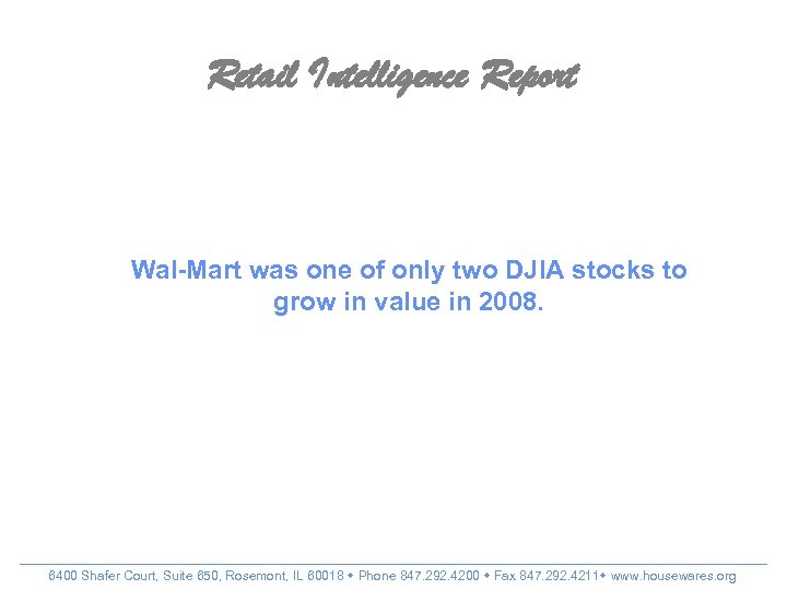 Retail Intelligence Report Wal-Mart was one of only two DJIA stocks to grow in