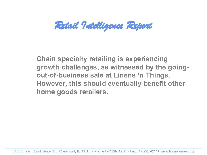 Retail Intelligence Report Chain specialty retailing is experiencing growth challenges, as witnessed by the