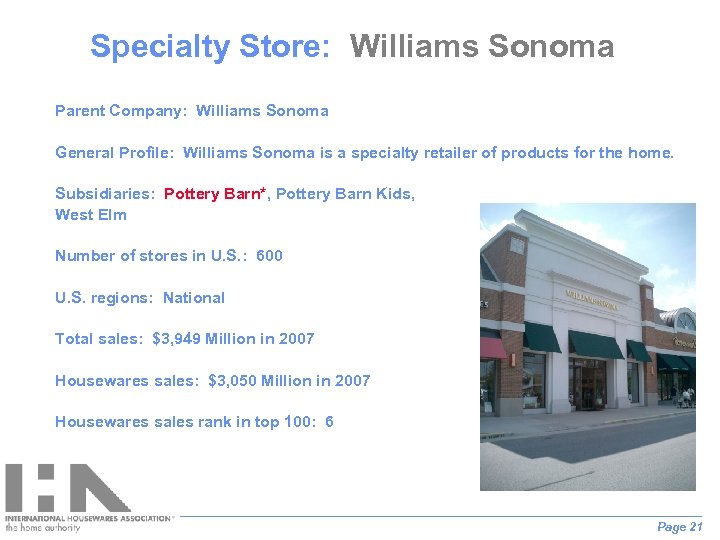 Specialty Store: Williams Sonoma Parent Company: Williams Sonoma General Profile: Williams Sonoma is a