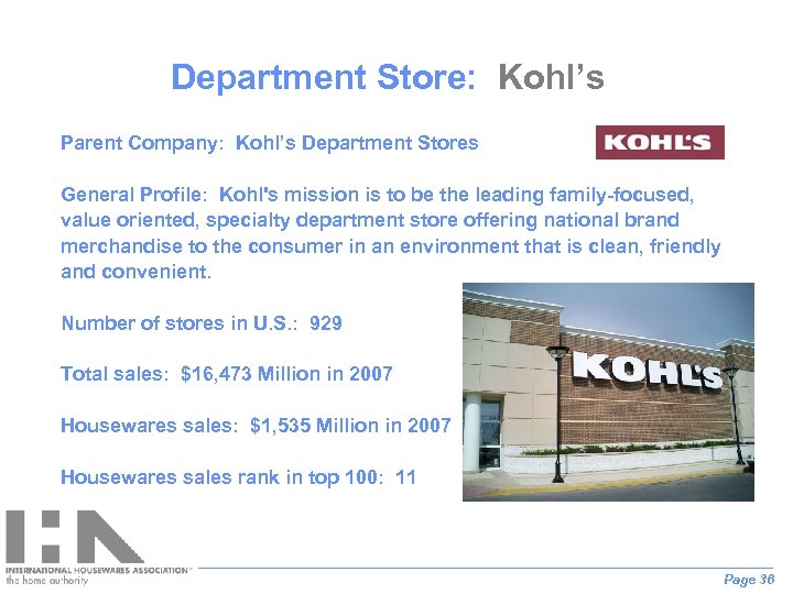 Department Store: Kohl’s Parent Company: Kohl’s Department Stores General Profile: Kohl's mission is to