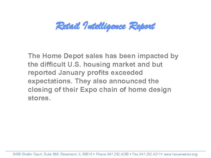 Retail Intelligence Report The Home Depot sales has been impacted by the difficult U.