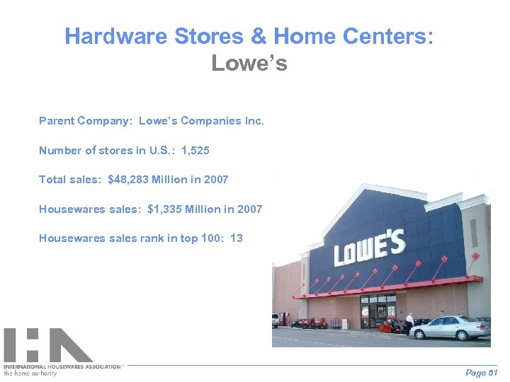 Hardware Stores & Home Centers: Lowe’s Parent Company: Lowe’s Companies Inc. Number of stores